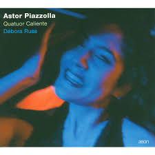 טיפת שמן דיסק Astor Piazzolla/Quatour Caliente